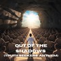 Out of the Shadows (Truth Seekers’ Anthem)