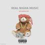 Real Nigha Music (Explicit)