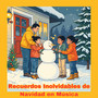 Recuerdos Inolvidables de Navidad en Música