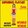 Superhero Playlist: Music Inspired for Wonder Woman