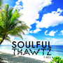 Soulful Thawtz