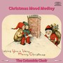 The Christmas Mood Medley: Oh Hearken Ye / Caroling, Caroling / Christ in the Stranger's Guise / Nigh Bethlehem / Come, Dear Children / All on a Christmas Morning / The Star Carol / Carol of the Mother / Some Children See Him / Bright, Bright the Holly