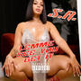 LEMME SEE YOU GET IT (Explicit)