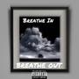 Breathe In Breathe Out (Explicit)