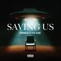 Saving Us (feat. ITS HAB) [Explicit]