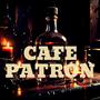 CAFE PATRON (feat. Gramps)