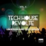 Tech House Revolte, Vol. 4 (Underground Tech House)