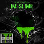 IM SLIME (Explicit)