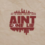 Ain't Gone Lie (Explicit)