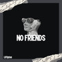 NO FRIENDS (Explicit)