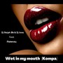 Wet in My Mouth (Kompa)