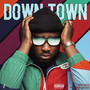 Downtown (Explicit)