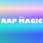 Rap Magic (Explicit)