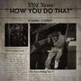 How You Do That ? (Explicit)