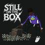 Still On The Box (Explicit)