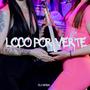 Loco por verte (Cachengue) [Explicit]