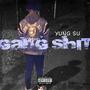 Gang Sh!t (Explicit)