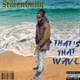 That’s That Wave (Explicit)