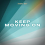 Keep Moving On