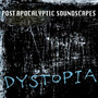 Dystopia: Post Apocalyptic Soundscapes