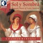 Baroque Music (Latin American) - MURCIA, S. de / HIDALGO, J. / OREJON Y APARICIO, J. de / CASTELLANOS, R.A. (Sol y Sombra) [Chatham Baroque]