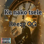 Ke Nako tsele (Explicit)