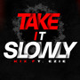 TAKE IT SLOWLY (Explicit)