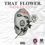 That Flower (Explicit)