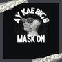 Mask On (feat. 8ig 8) [Explicit]