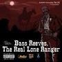 Bass Reeves, The Real Lone Ranger (Explicit)