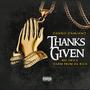 Thanks given (feat. Big2wice & Harm from da Rich) [Explicit]