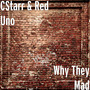 Why They Mad (Explicit)