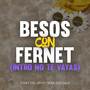 Besos con Fernet (Intro No Te Vayas) [Remix]