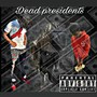 Dead Presidents! (feat. Luhjaxx52 & 12dontplaythat) [Explicit]