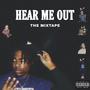 Hear Me Out : The Mixtape (Explicit)