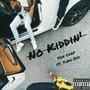 No Kiddin' (feat. Yung odd) [Explicit]