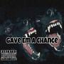 Gave Em A Chance (Explicit)