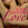 Easy Listening Love - Chillout Songs and Piano Solo, Relax & Love Music