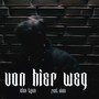 Von hier weg (Explicit)