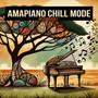 Amapiano chill Mode