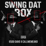Swing dat box (feat. 8500 davo) [Explicit]