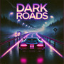 Dark Roads
