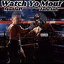 Watch Yo Mouf (Radio Edit) [Explicit]