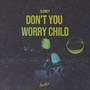 Don't You Worry Child