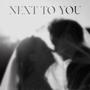 Next To You