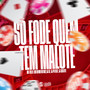 Só Fode Quem Tem Malote (Explicit)