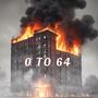 0 To 64 (feat. BFr3sh)