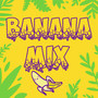 Banana Mix