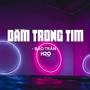 Dằm Trong Tim (Remix House)