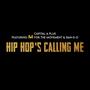 Hip Hop's Calling Me (feat. Dan-e-o & Mz Tulip )